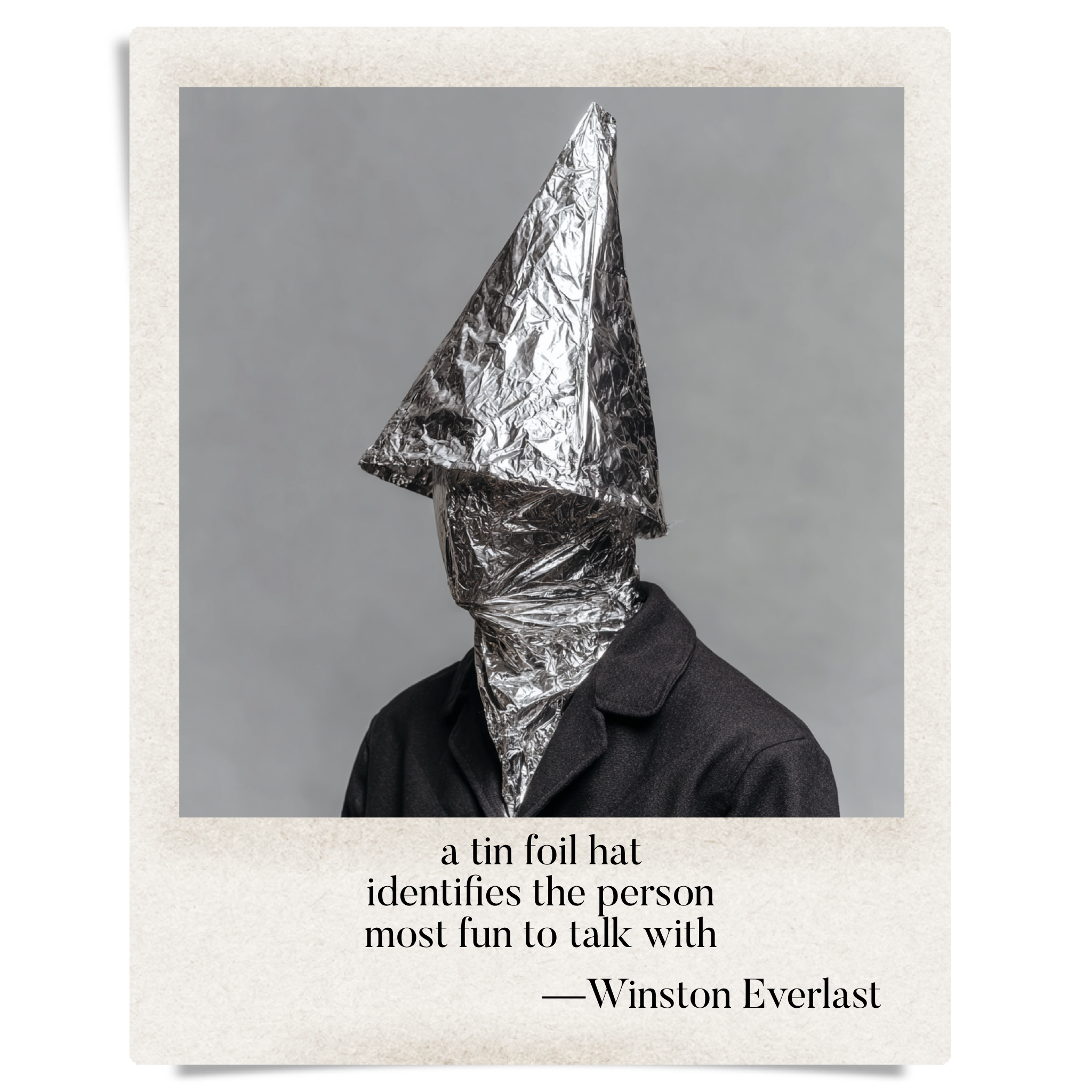 a tin foil hat / identifies the person / most fun to talk with — haiga by Winston Everlast