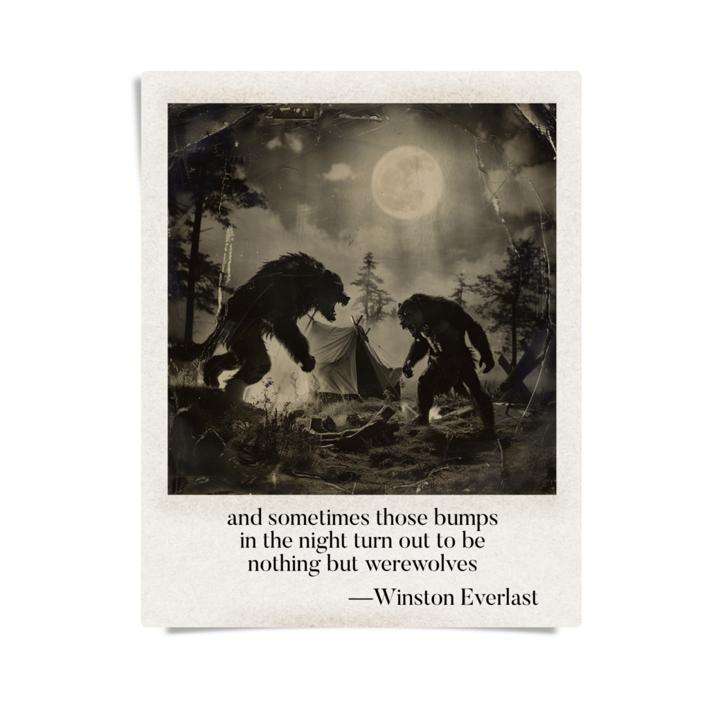 and sometimes those bumps / in the night turn out to be / nothing but werewolves — haiga by Winston Everlast