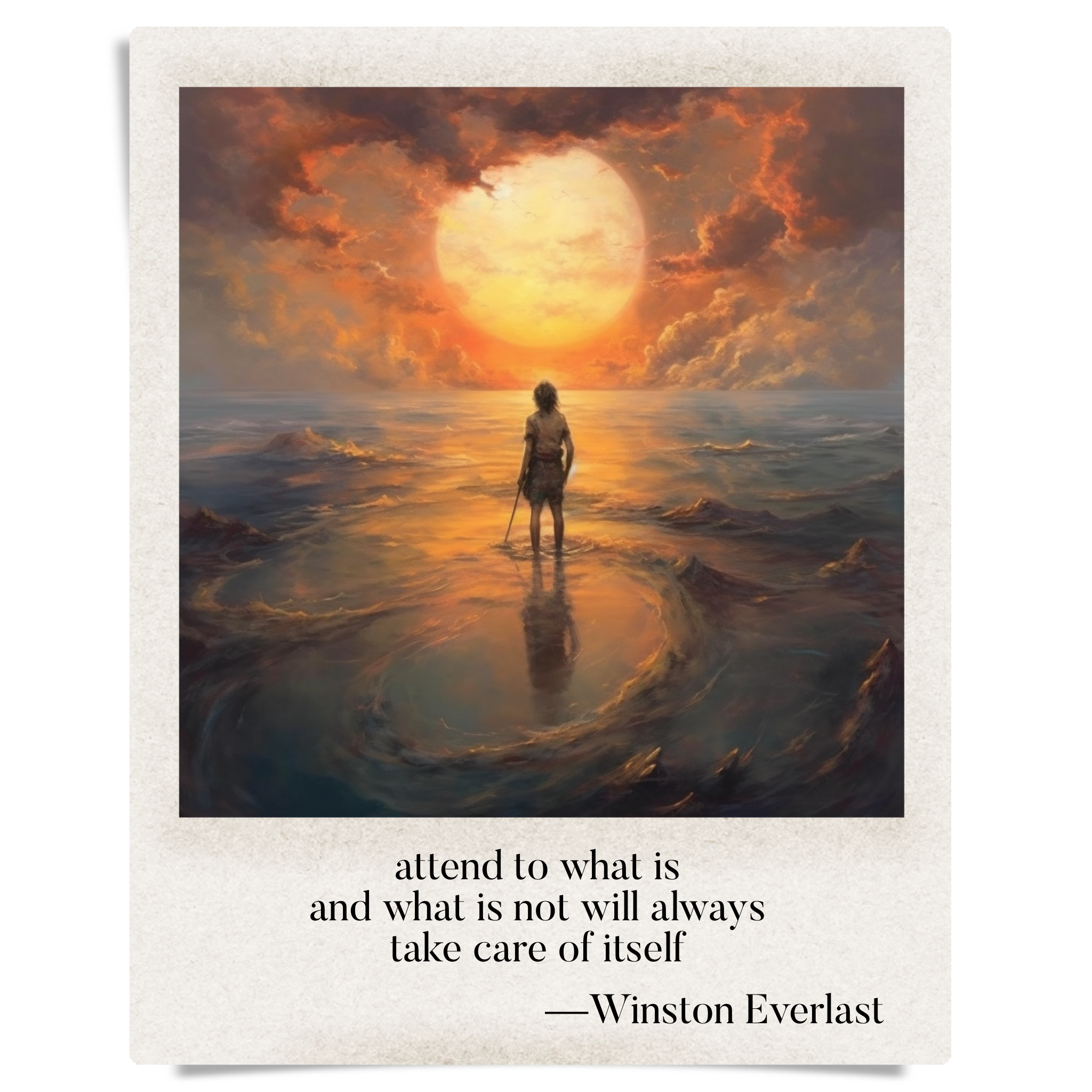 attend to what is / and what is not will always / take care of itself — haiga by Winston Everlast