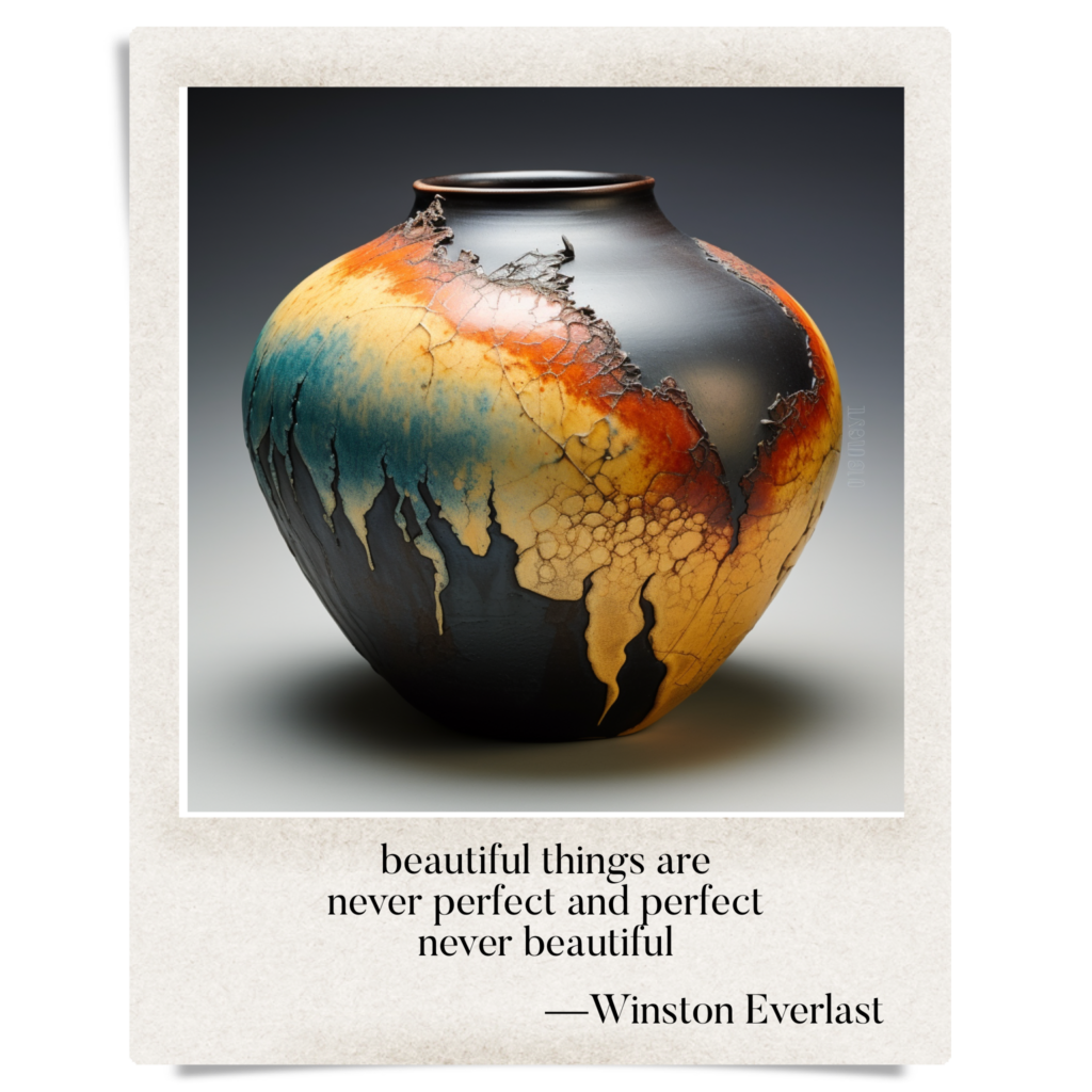 beautiful things are / never perfect and perfect / never beautiful — haiga by Winston Everlast