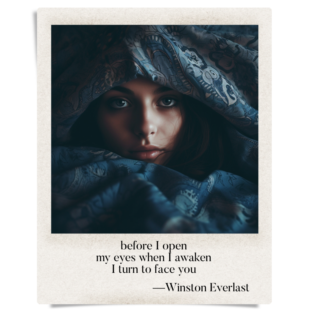 before I open / my eyes when I awaken / I turn to face you — haiga by Winston Everlast