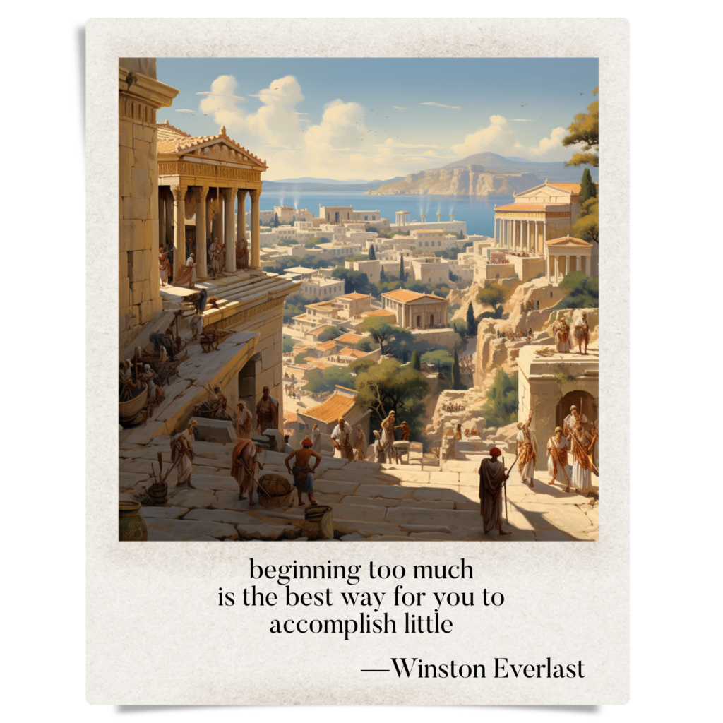beginning too much / is the best way for you to / accomplish little — haiga by Winston Everlast
