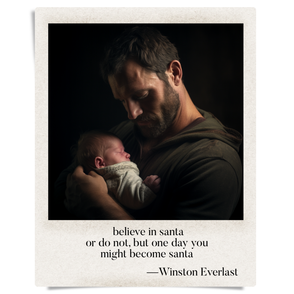 believe in santa / or do not, but one day you / might become santa — haiga by Winston Everlast