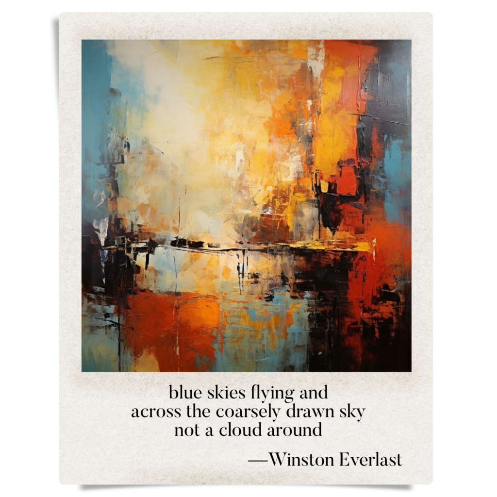 blue skies flying and / across the coarsely drawn sky / not a cloud around — haiga by Winston Everlast