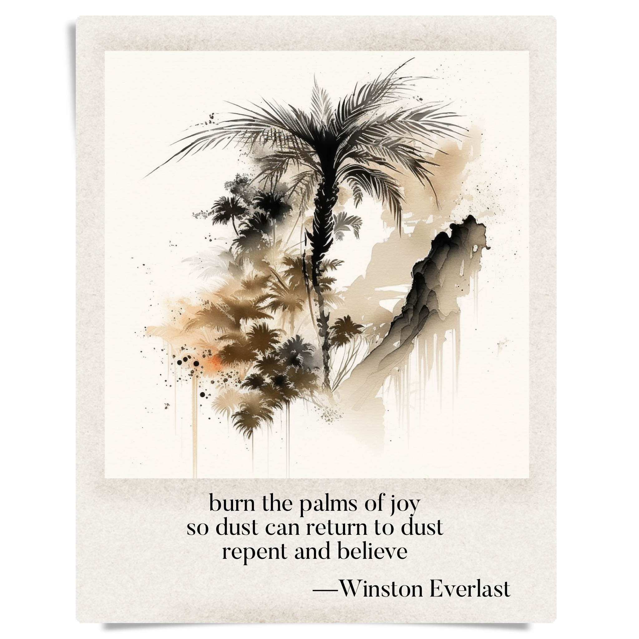 burn the palms of joy / so dust can return to dust / repent and believe — haiga by Winston Everlast