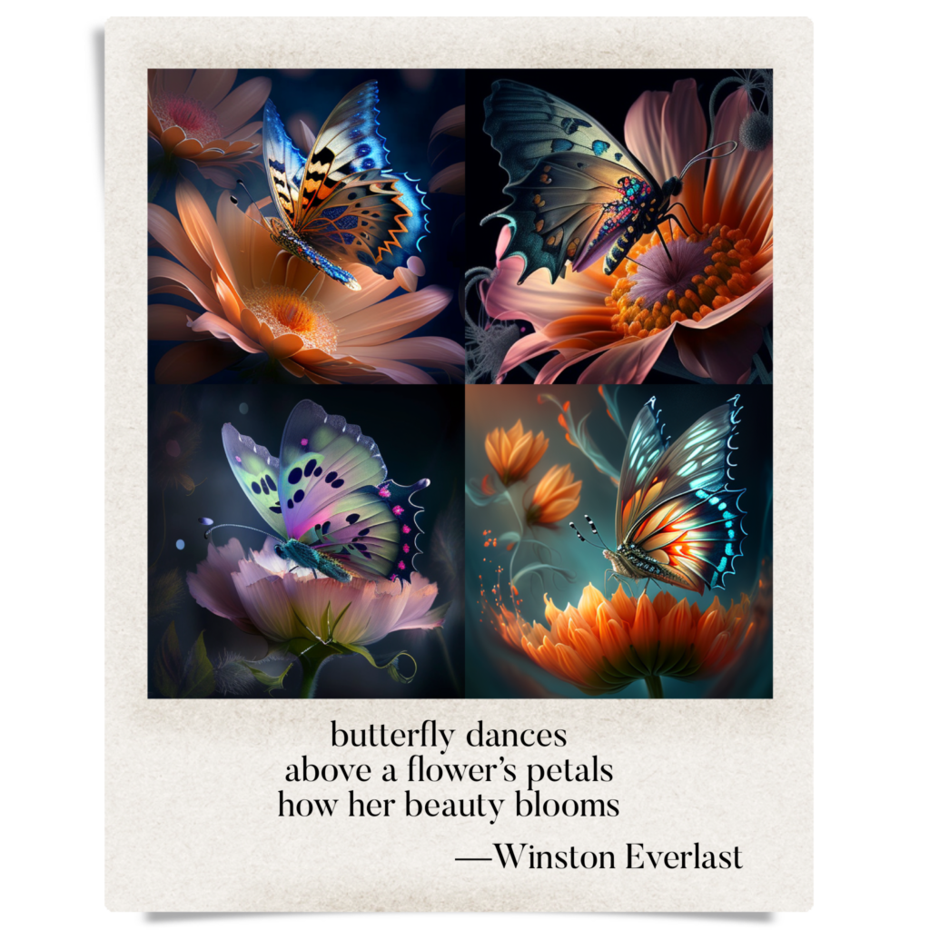 butterfly dances / above a flower's petals / how her beauty blooms — haiga by Winston Everlast