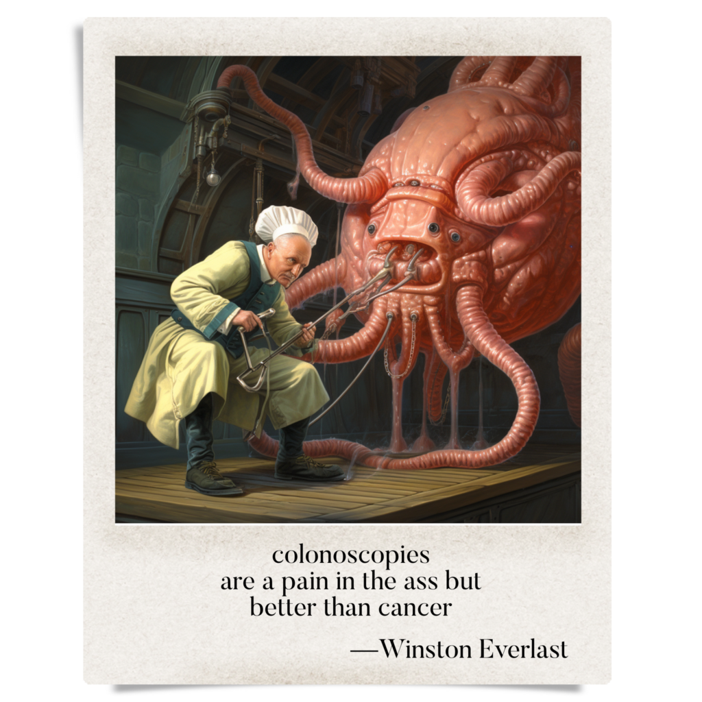 colonoscopies / are a pain in the ass but / better than cancer — haiga by Winston Everlast