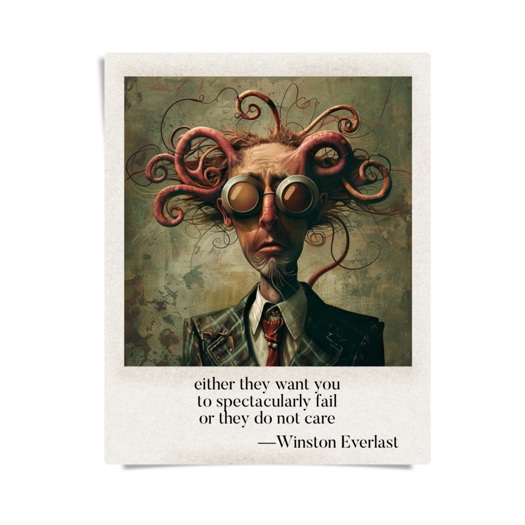 Either they want you / to spectacularly fail / or they do not care — haiga by Winston Everlast