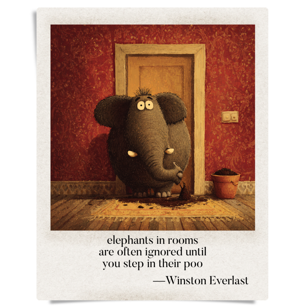 elephants in rooms / are often ignored until / you step in their poo — haiga by Winston Everlast