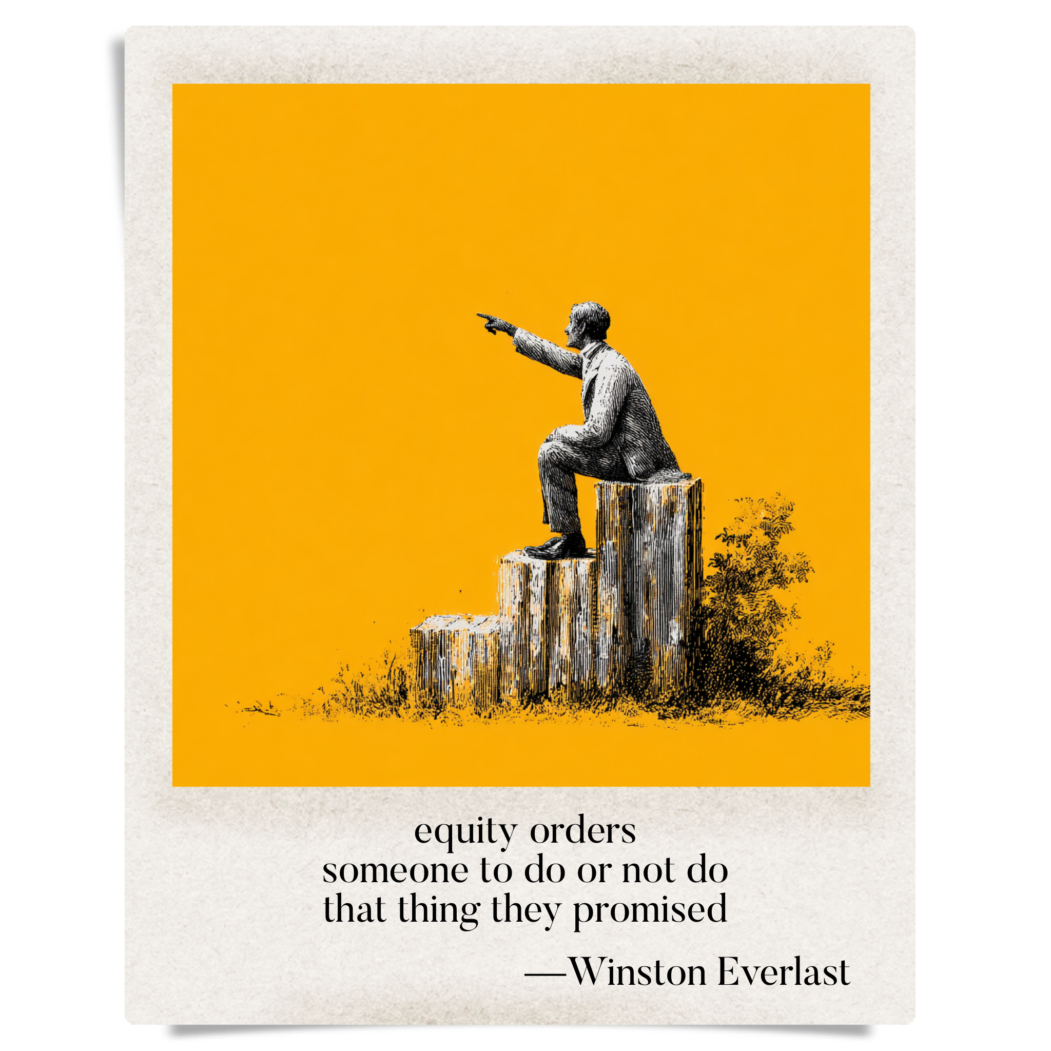 equity orders / someone to do or not do / that thing they promised — haiga by Winston Everlast