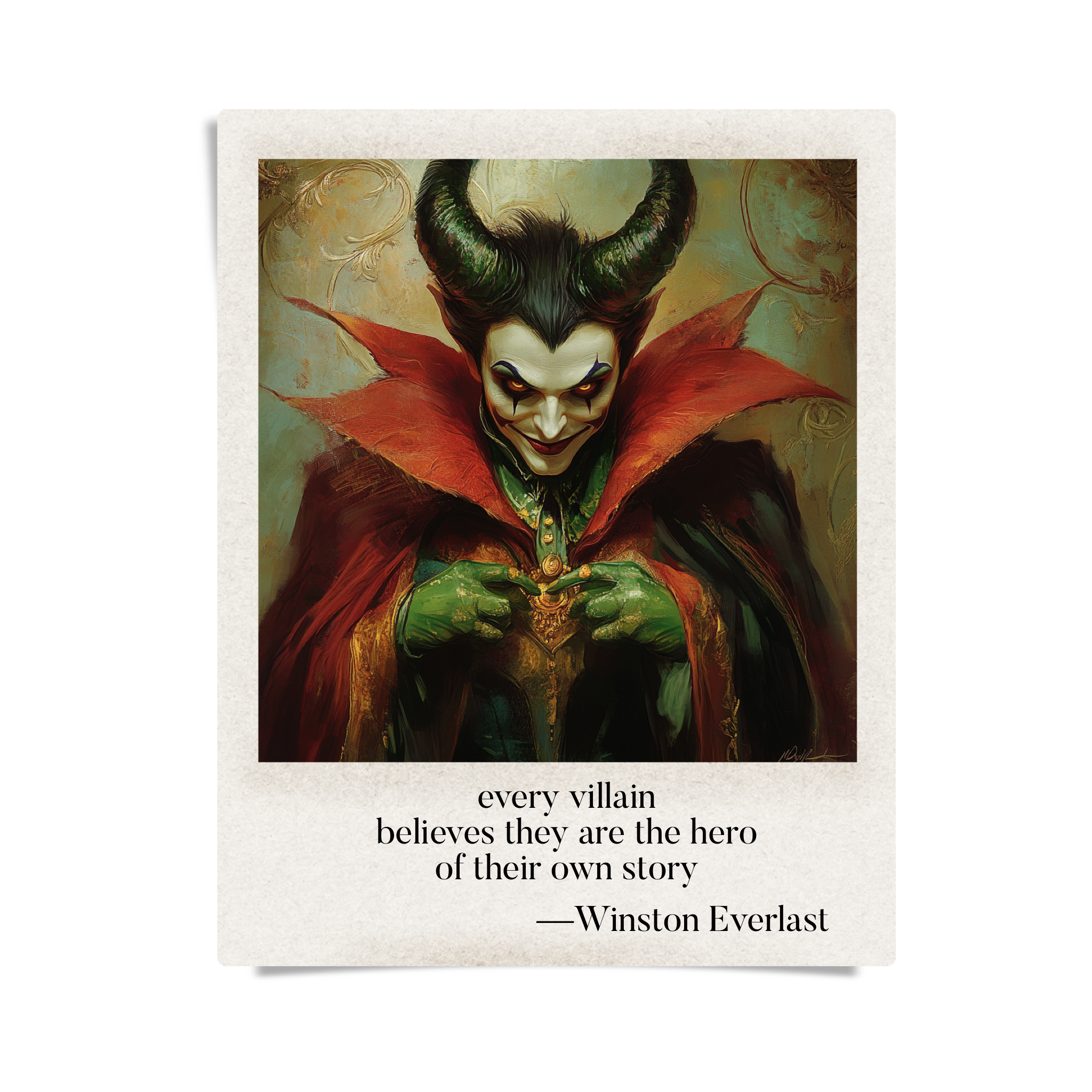 every villain / believes they are the hero / of their own story — haiga by Winston Everlast