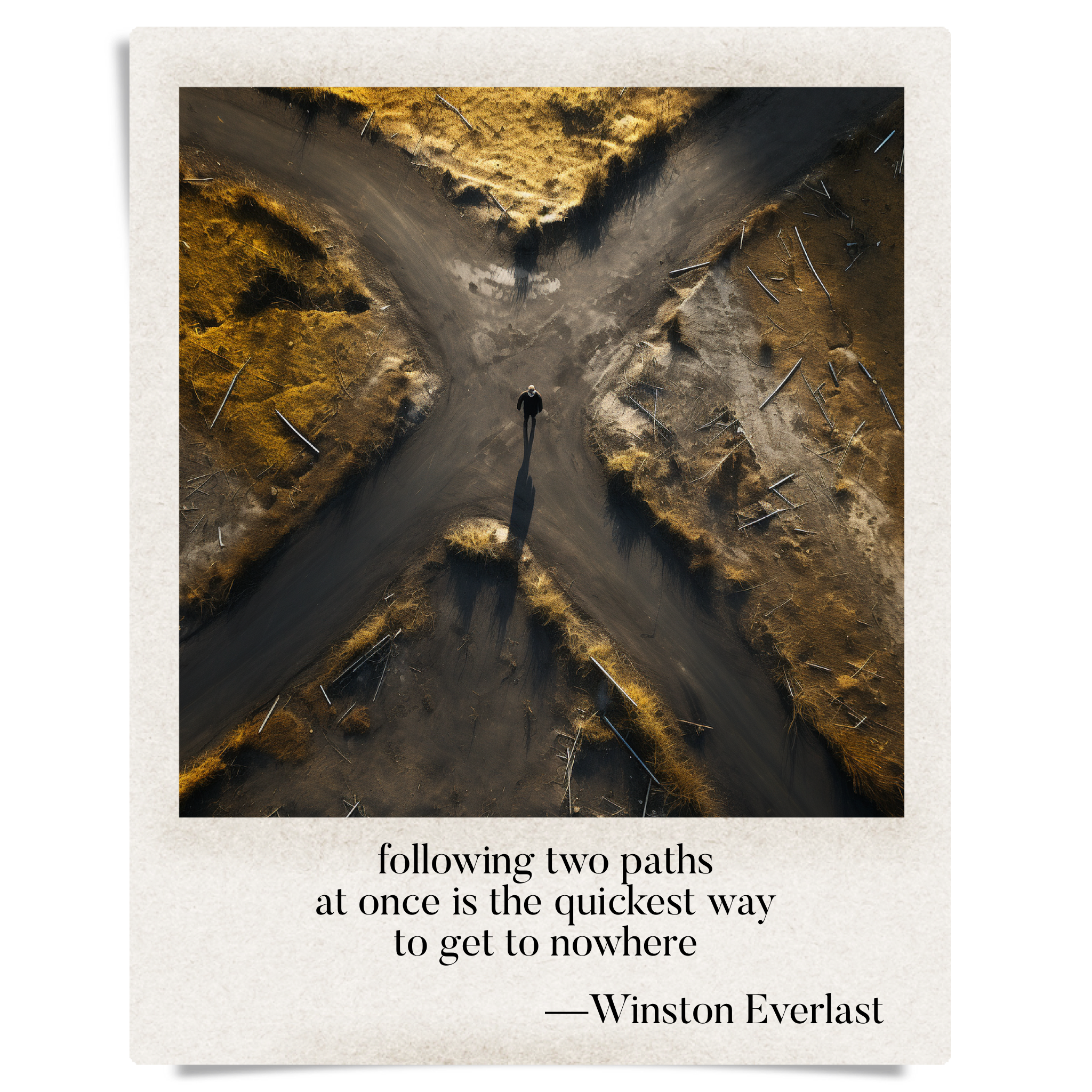 following two paths / at once is the quickest way / to get to nowhere — haiga by Winston Everlast