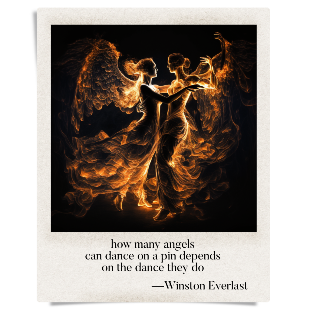 how many angels / can dance on a pin depends / on the dance they do — haiga by Winston Everlast