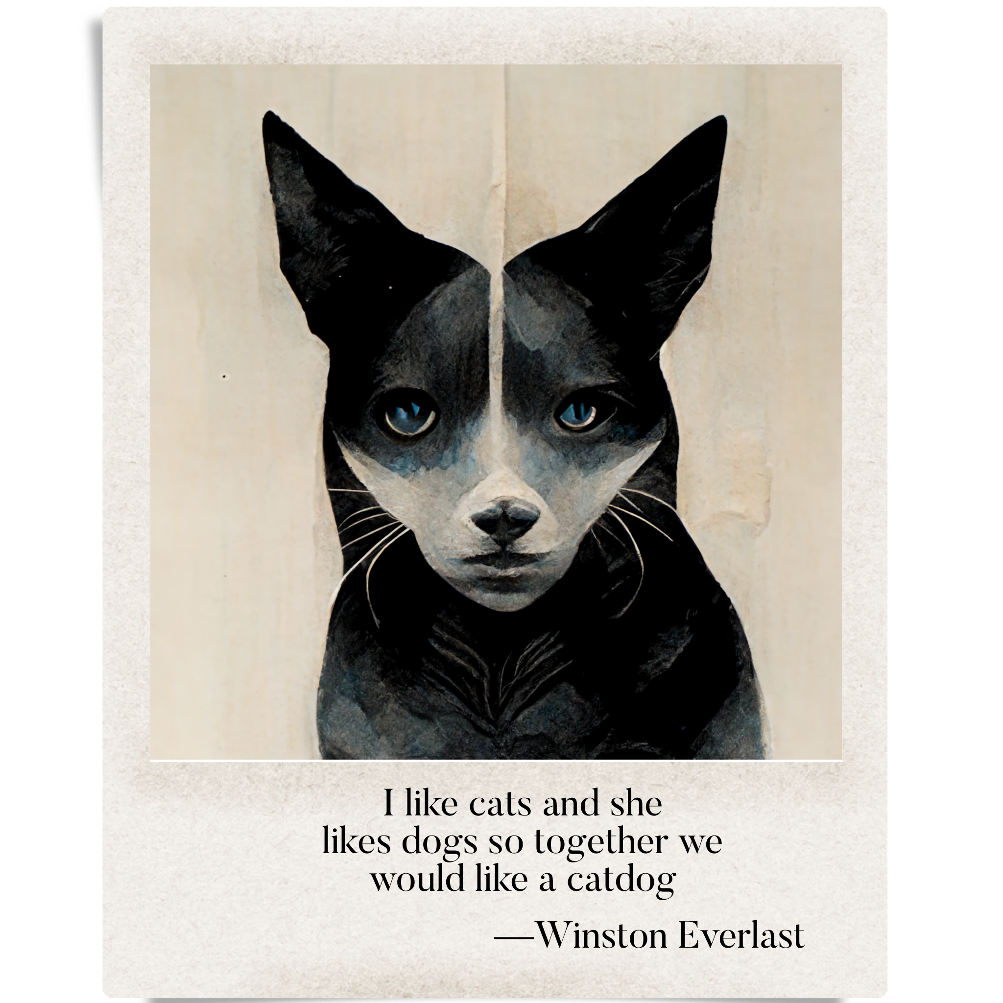 I like cats and she / likes dogs so together we / would like a catdog — haiga by Winston Everlast