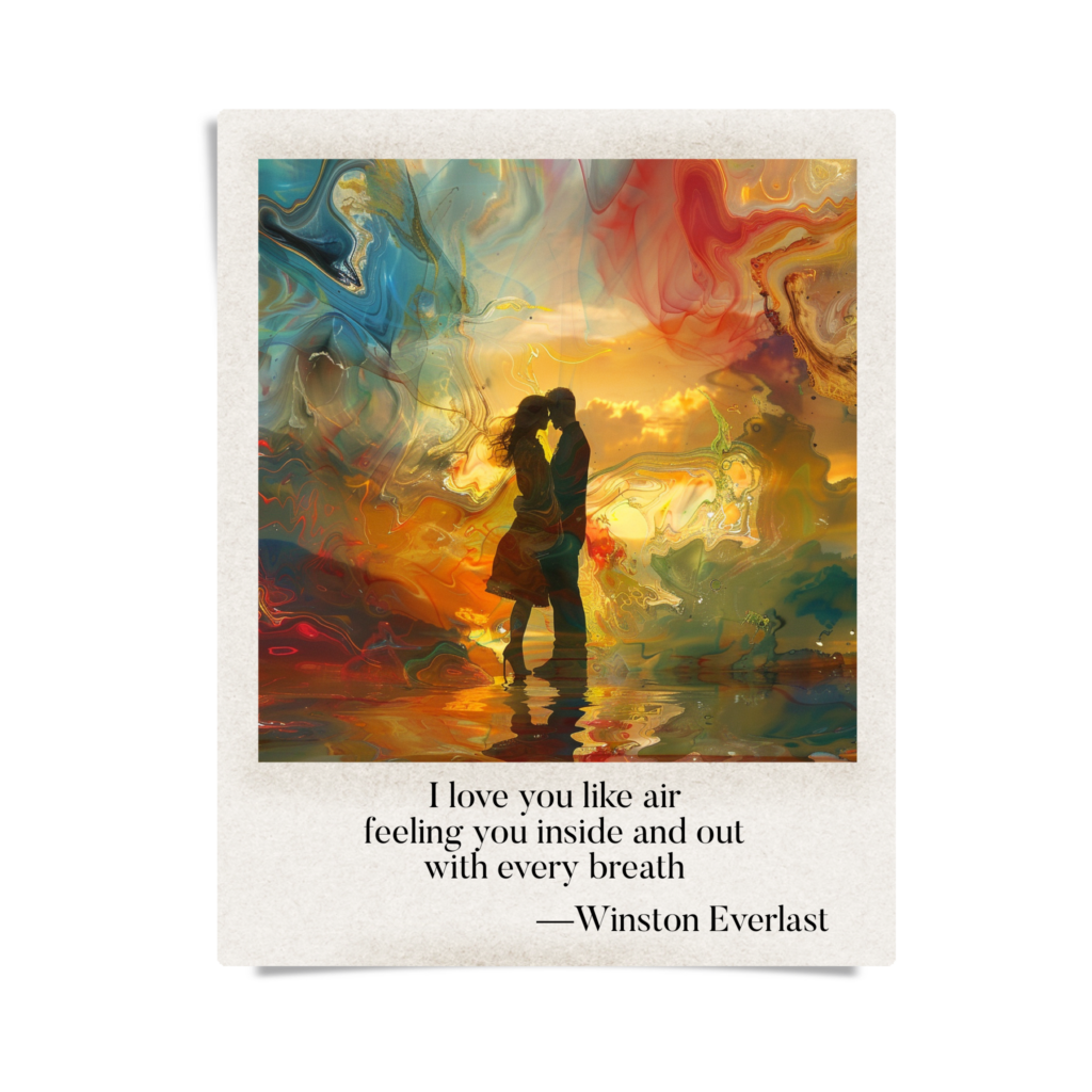I love you like air / feeling you inside and out / with every breath — haiga by Winston Everlast