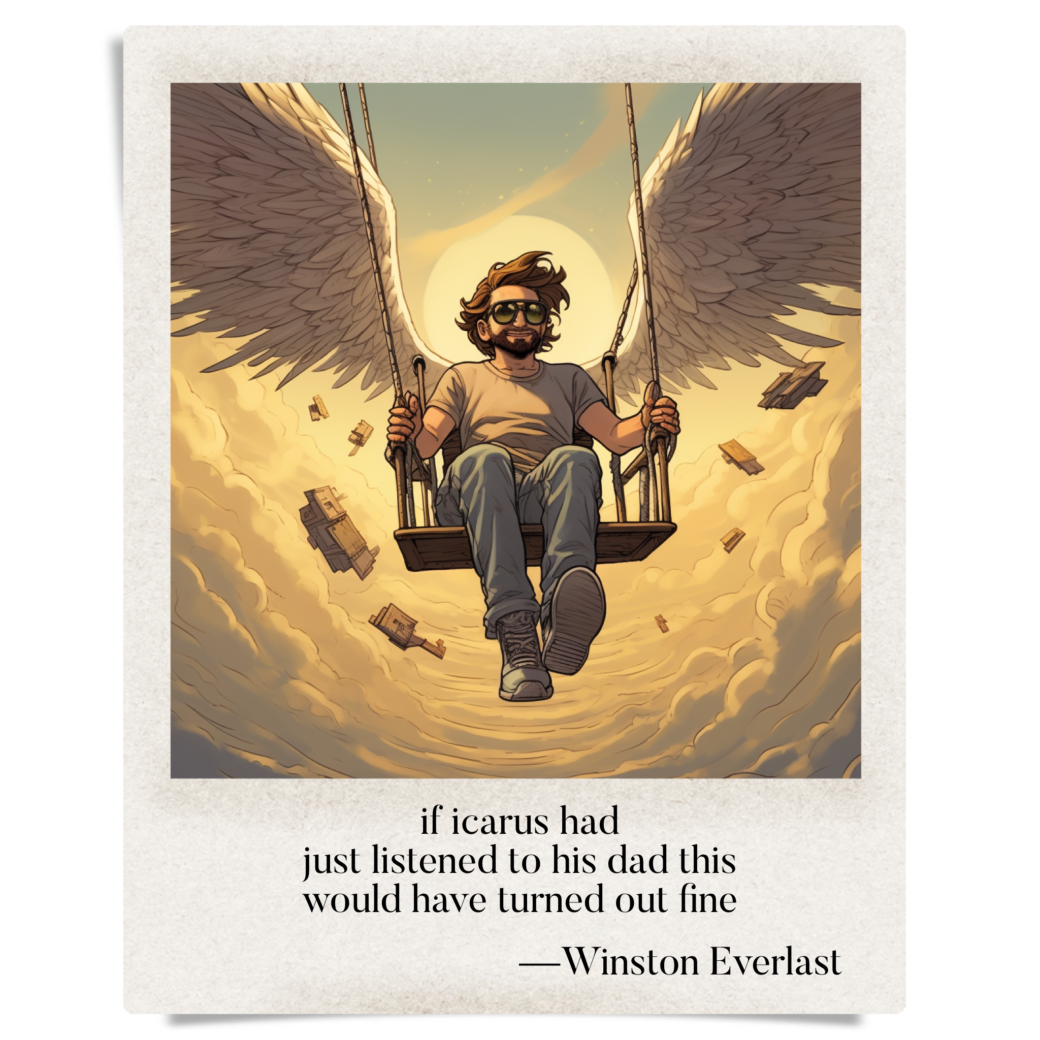 if icarus had / just listened to his dad this / would have turned out fine — haiga by Winston Everlast