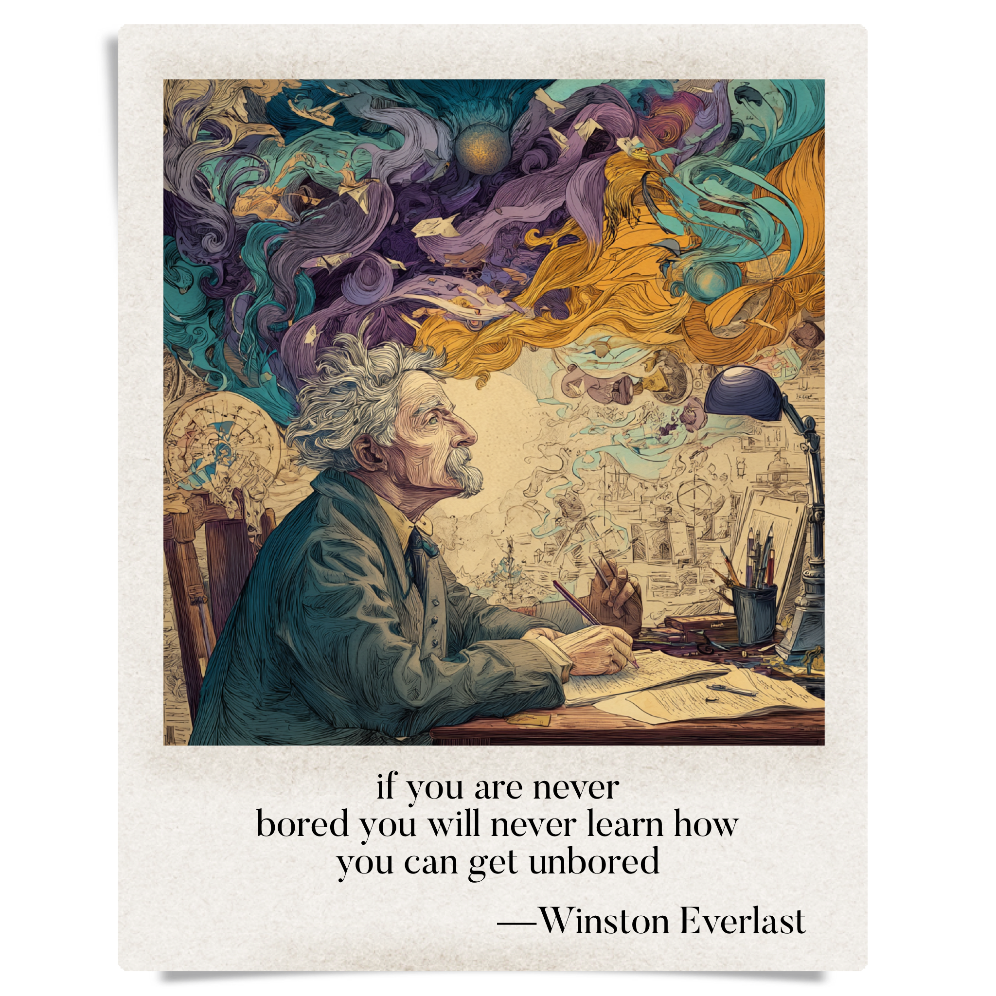 if you are never / bored you will never learn how / you can get unbored — haiga by Winston Everlast