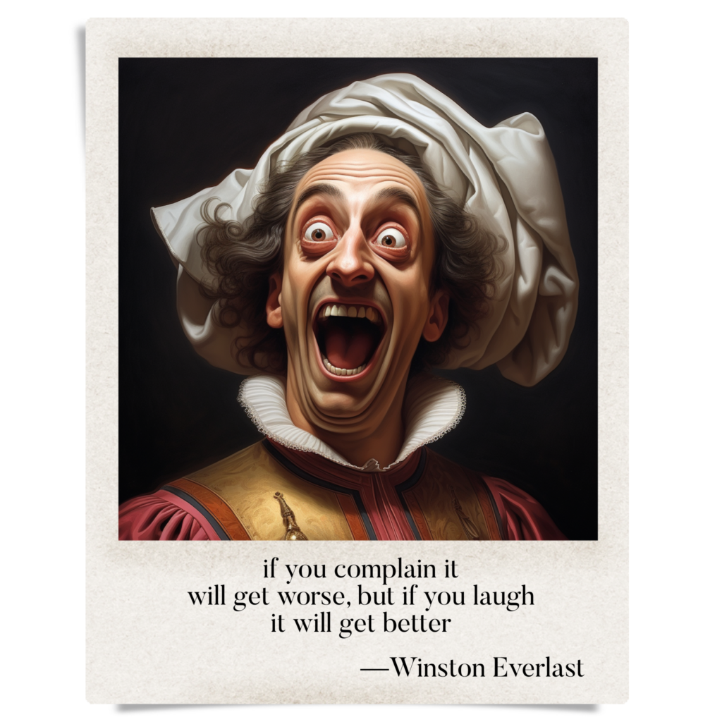 if you complain it / will get worse, but if you laugh / it will get better — haiga by Winston Everlast