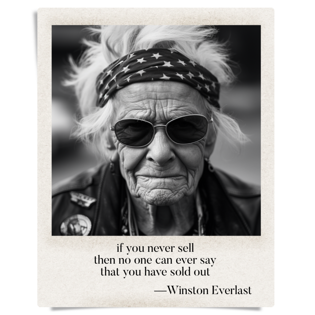if you never sell / then no one can ever say / that you have sold out — haiga by Winston Everlast
