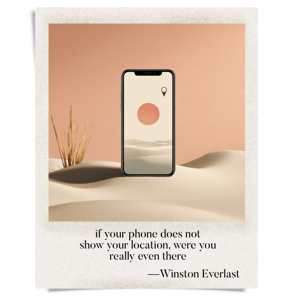 if your phone does not / show your location, were you / really even there — haiga by Winston Everlast