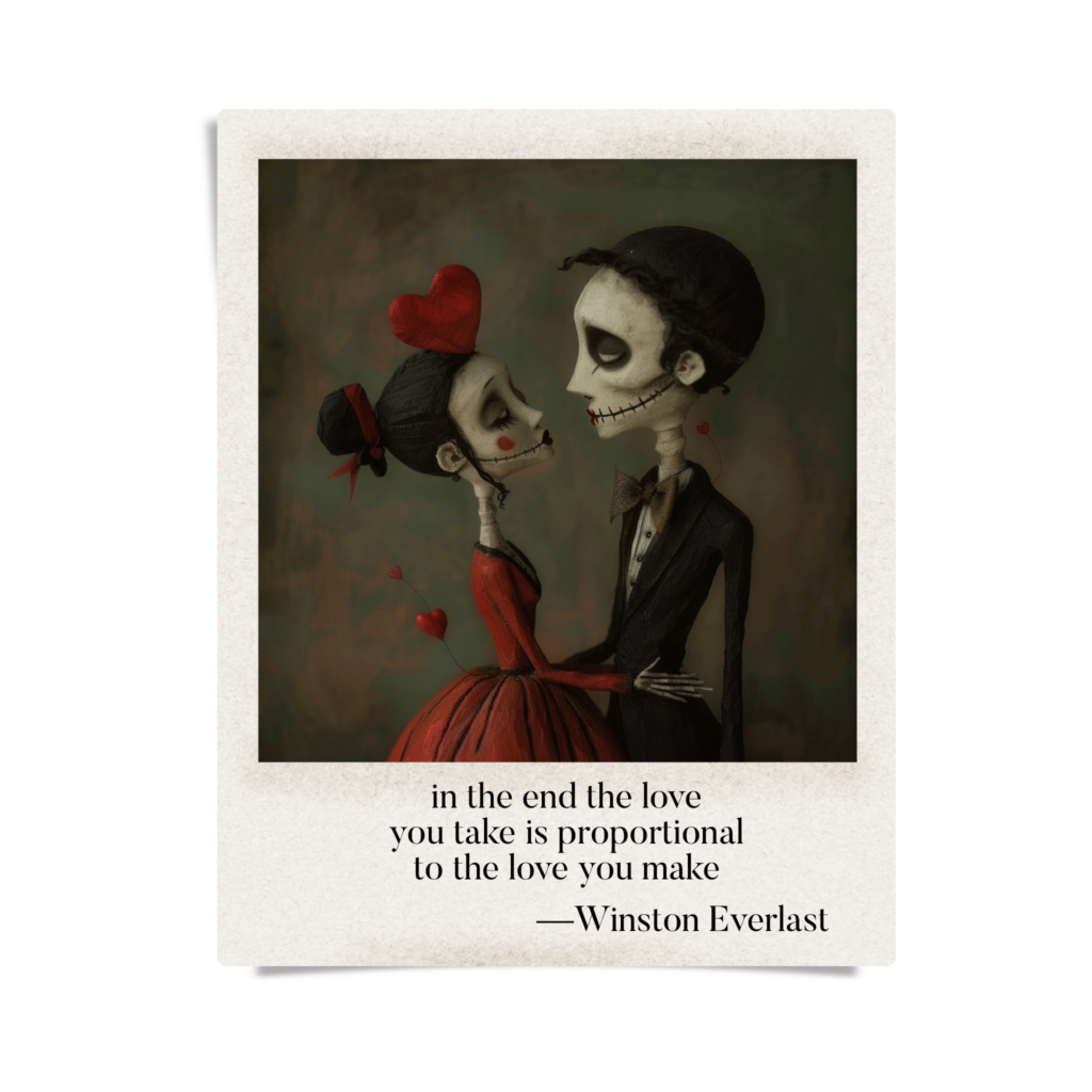in the end the love / you take is proportional / to the love you make — haiga by Winston Everlast