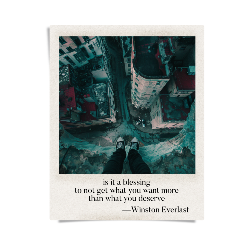 is it a blessing / to not get what you want more / than what you deserve — haiga by Winston Everlast