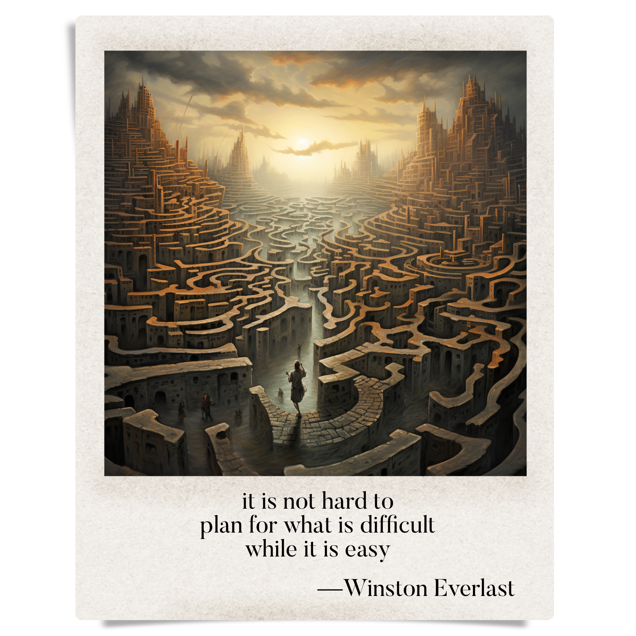 it is not hard to / plan for what is difficult / while it is easy — haiga by Winston Everlast
