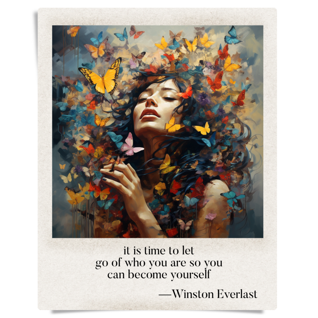 it is time to let / go of who you are so you / can become yourself — haiga by Winston Everlast