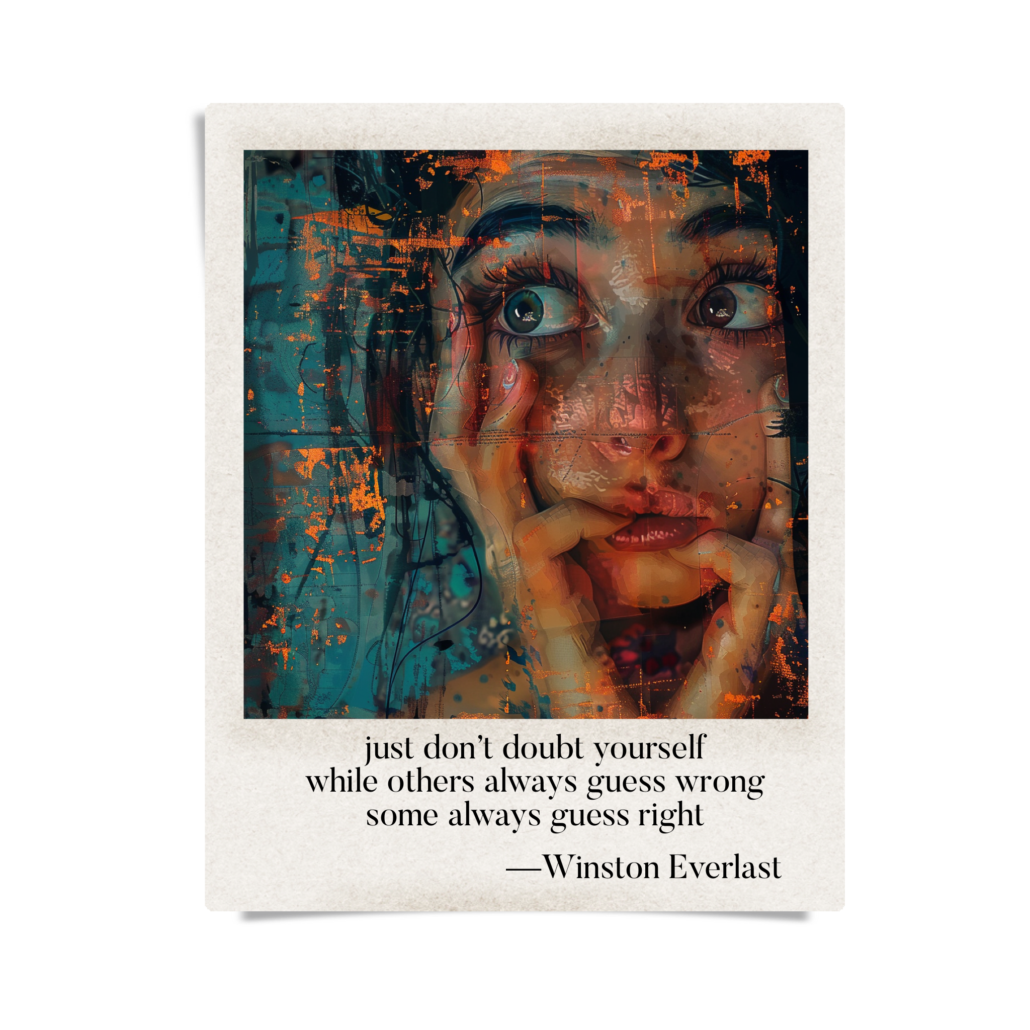 just don’t doubt yourself / while others always guess wrong / some always guess right — haiga by Winston Everlast