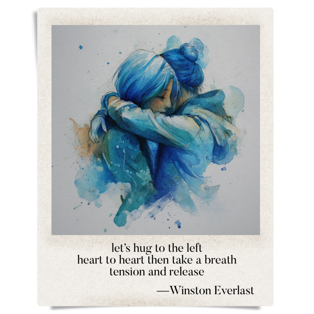 let’s hug to the left / heart to heart then take a breath / tension and release — haiga by Winston Everlast