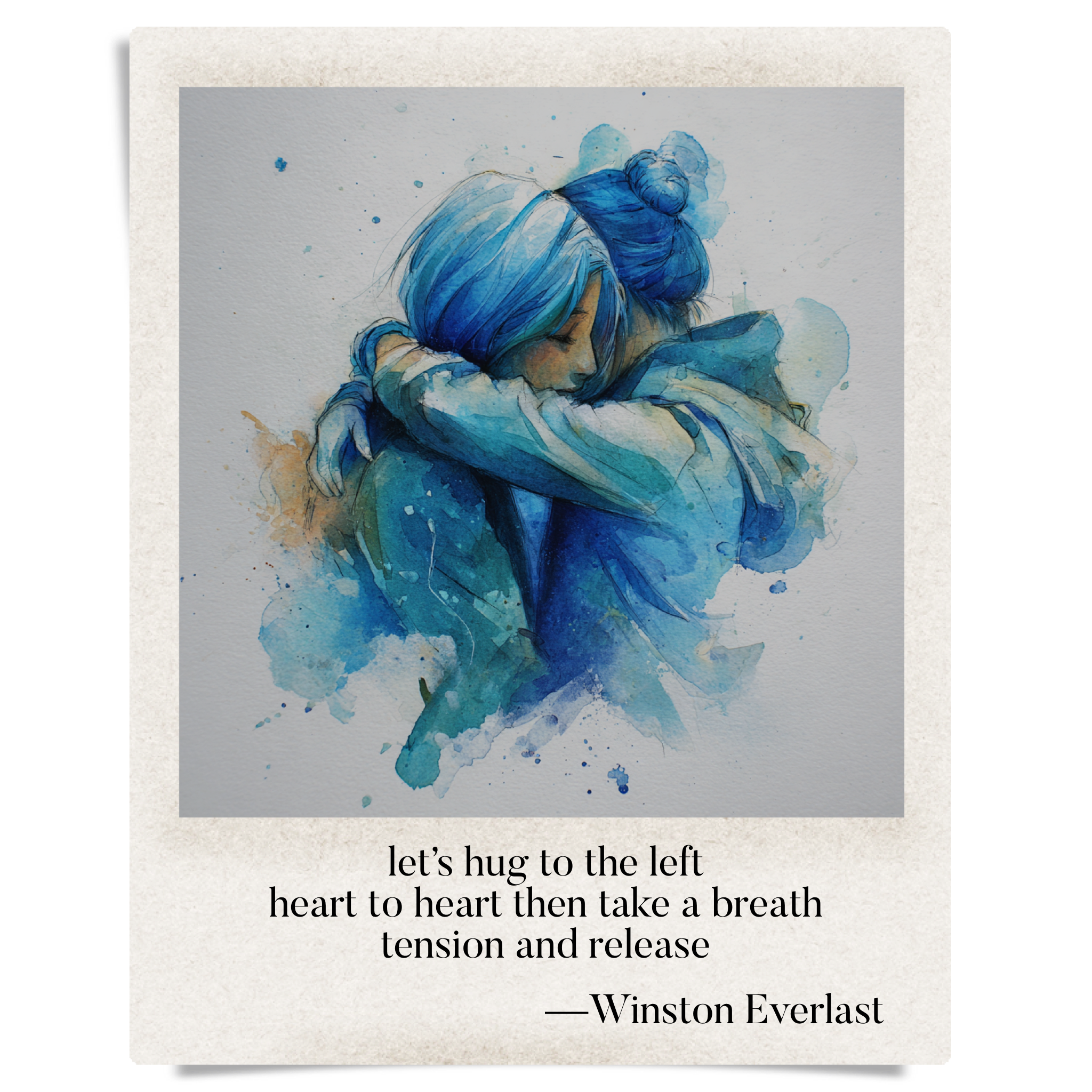 let’s hug to the left / heart to heart then take a breath / tension and release — haiga by Winston Everlast