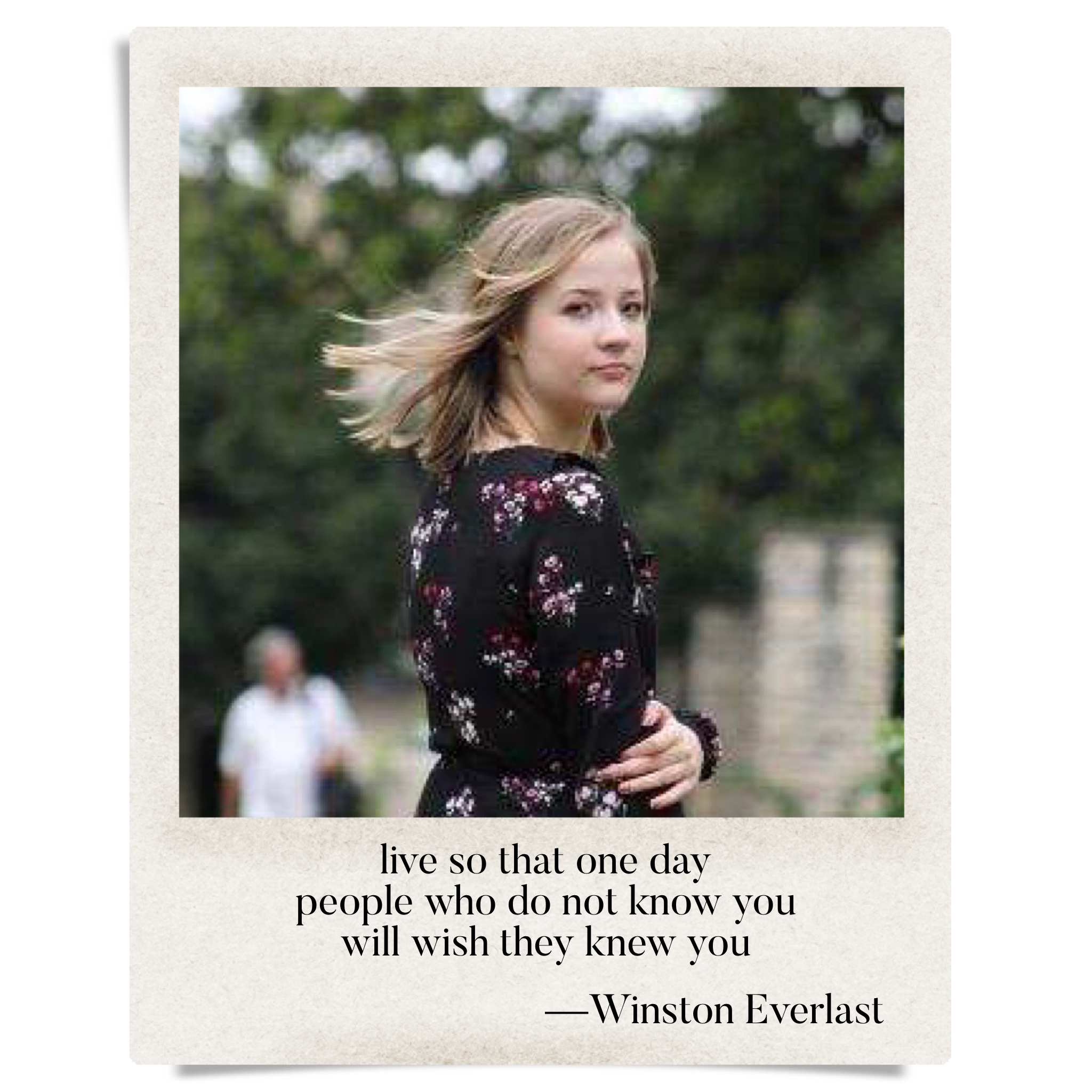 live so that one day / people who do not know you / will wish they knew you — haiga by Winston Everlast