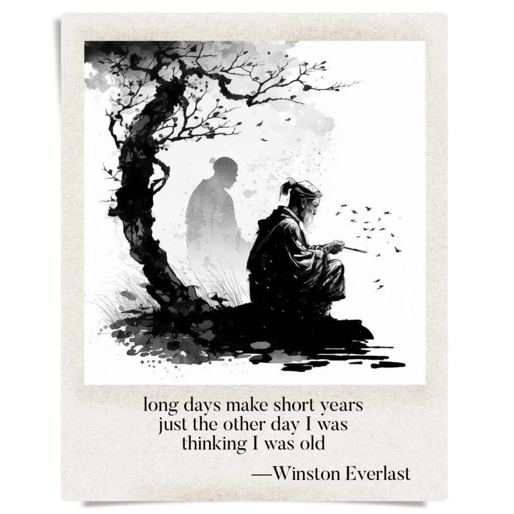 long days make short years / just the other day I was / thinking I was old — haiga by Winston Everlast