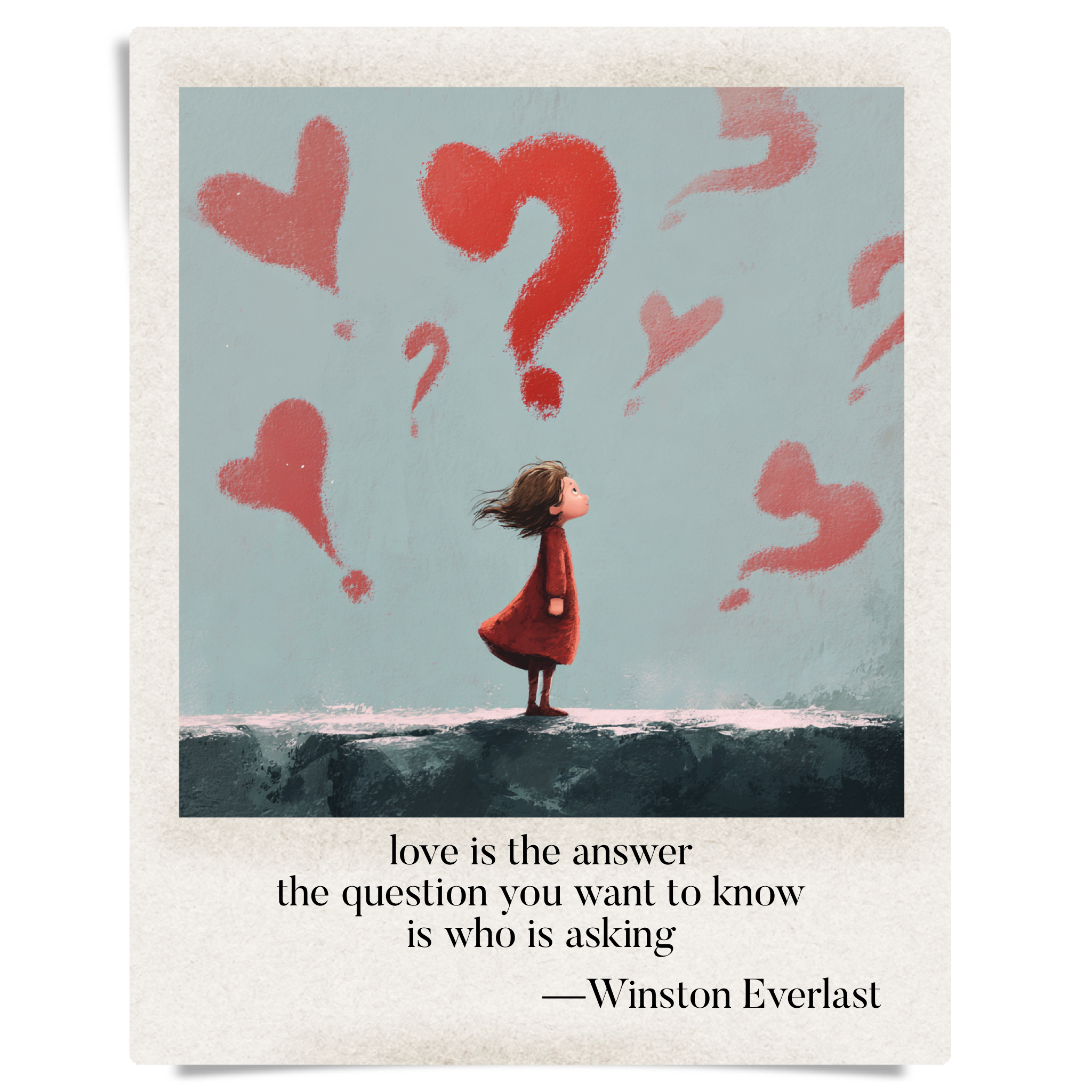 love is the answer / the question you want to know / is who is asking — haiga by Winston Everlast