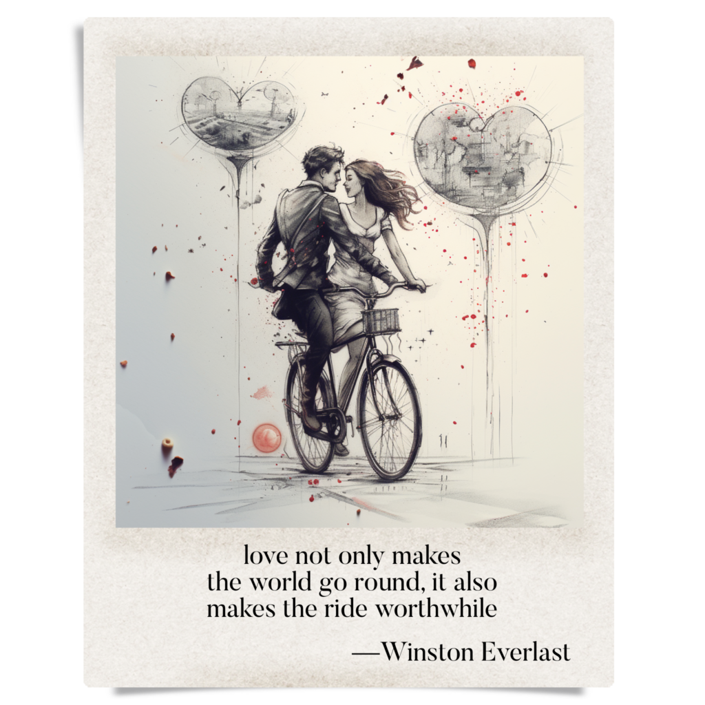 love not only makes / the world go round, it also / makes the ride worthwhile — haiga by Winston Everlast