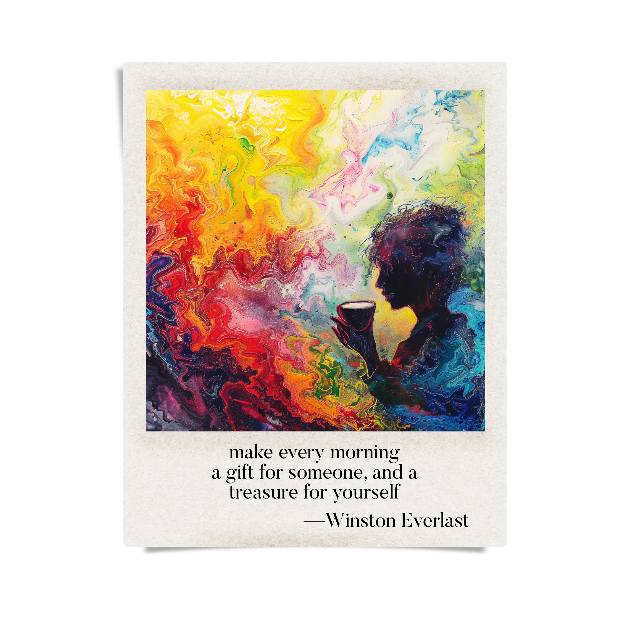 make every morning / a gift for someone, and a / treasure for yourself — haiga by Winston Everlast