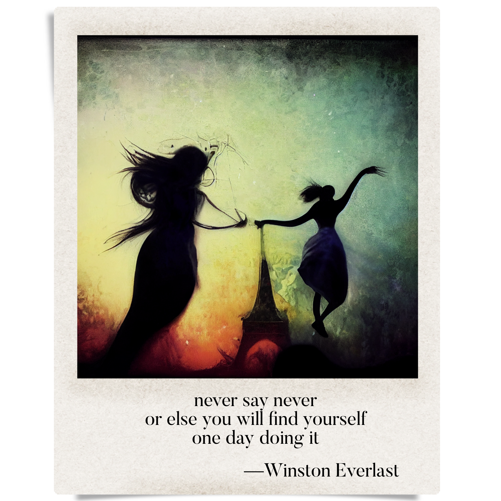 never say never / or else you will find yourself / one day doing it — haiga by Winston Everlast
