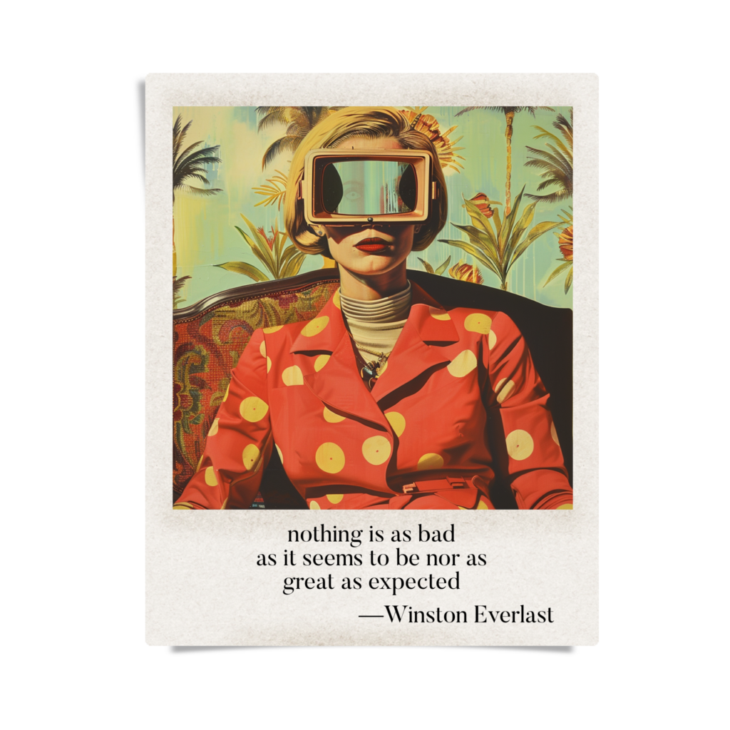 nothing is as bad / as it seems to be nor as / real as expected — haiga by Winston Everlast