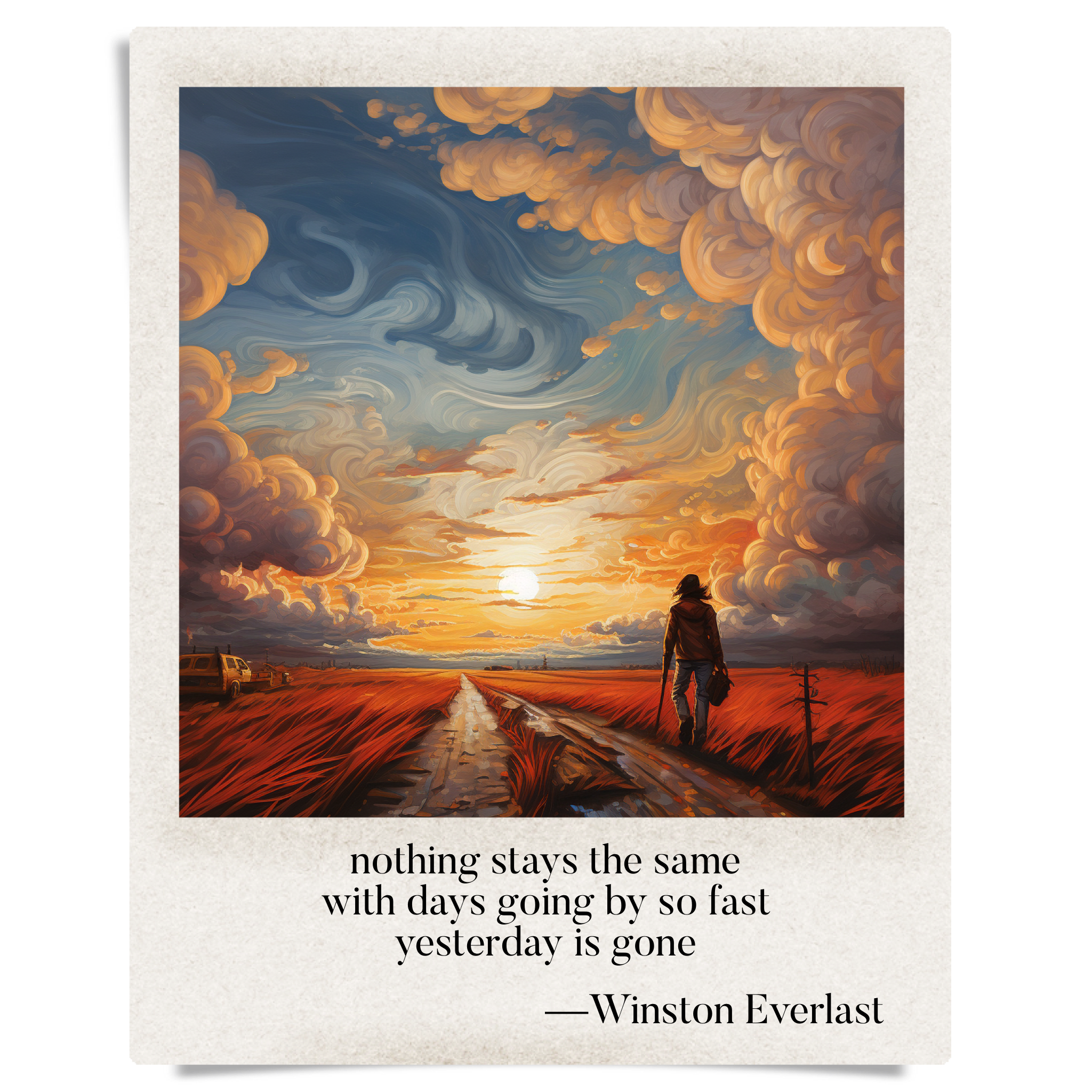 nothing stays the same / with days going by so fast / yesterday is gone — haiga by Winston Everlast