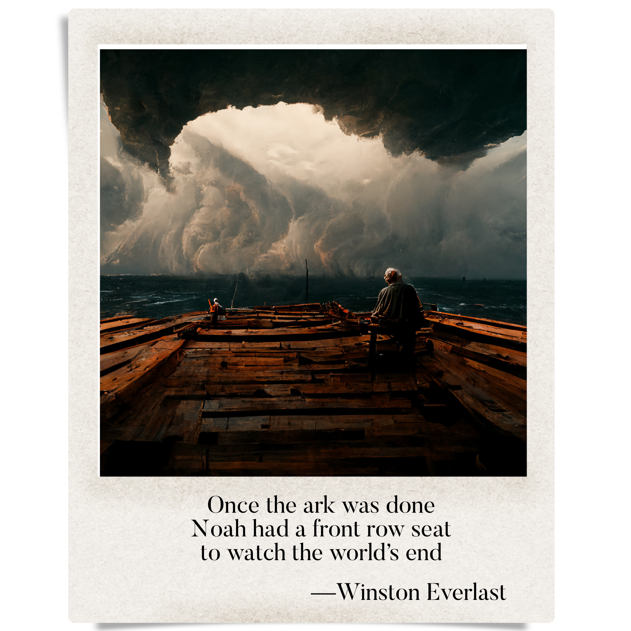 Once the ark was done / Noah had a front row seat / to watch the world's end — haiga by Winston Everlast