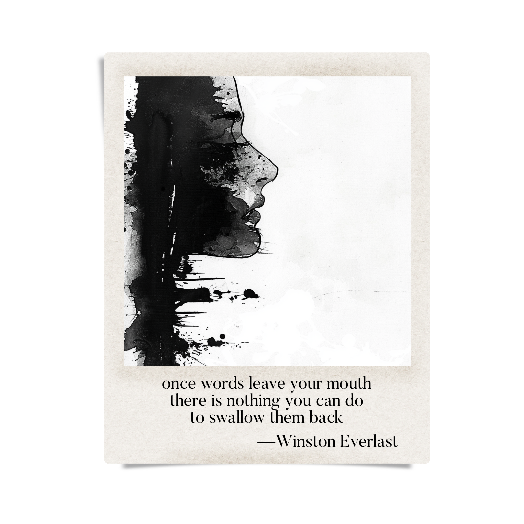 once words leave your mouth / there is nothing you can do / to swallow them back — haiga by Winston Everlast