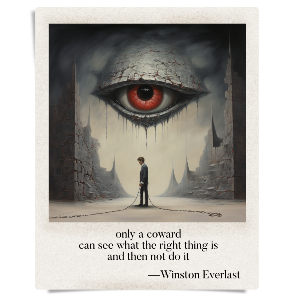 only a coward / can see what the right thing is / and then not do it — haiga by Winston Everlast