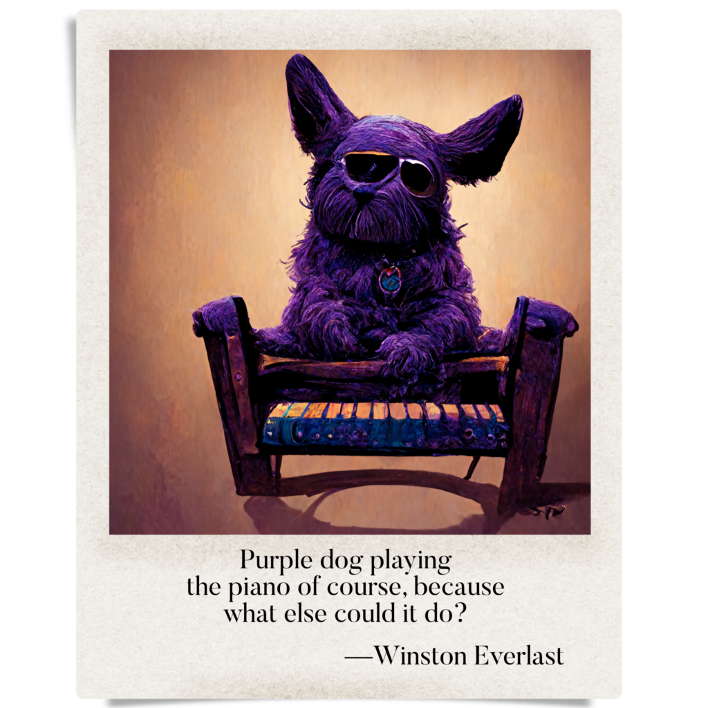 Purple dog playing / the piano of course, because / what else could it do? — haiga by Winston Everlast