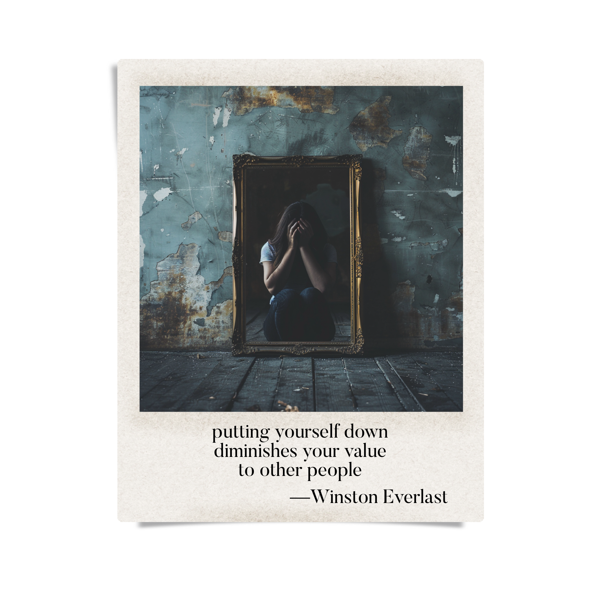 putting yourself down / diminishes your value / to other people — haiga by Winston Everlast