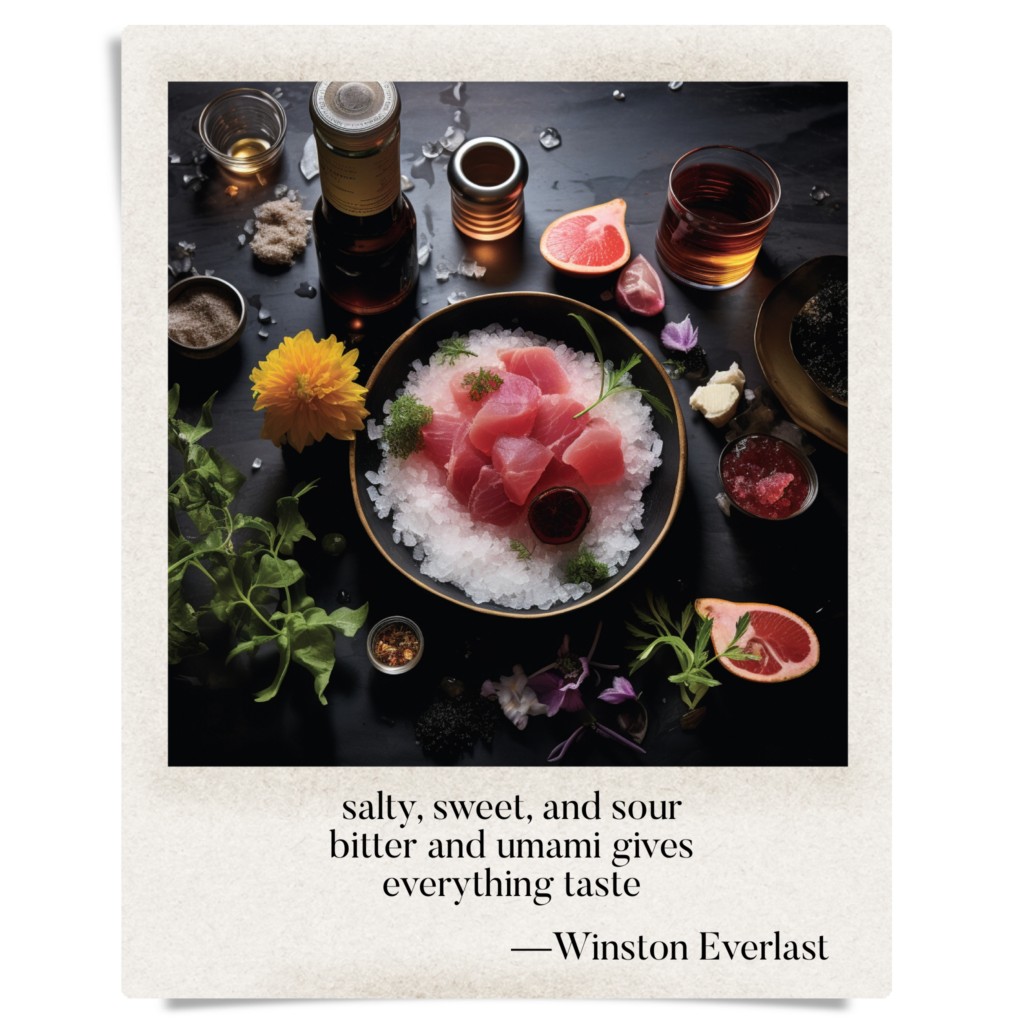 salty, sweet, and sour / bitter and umami gives / everything taste — haiga by Winston Everlast