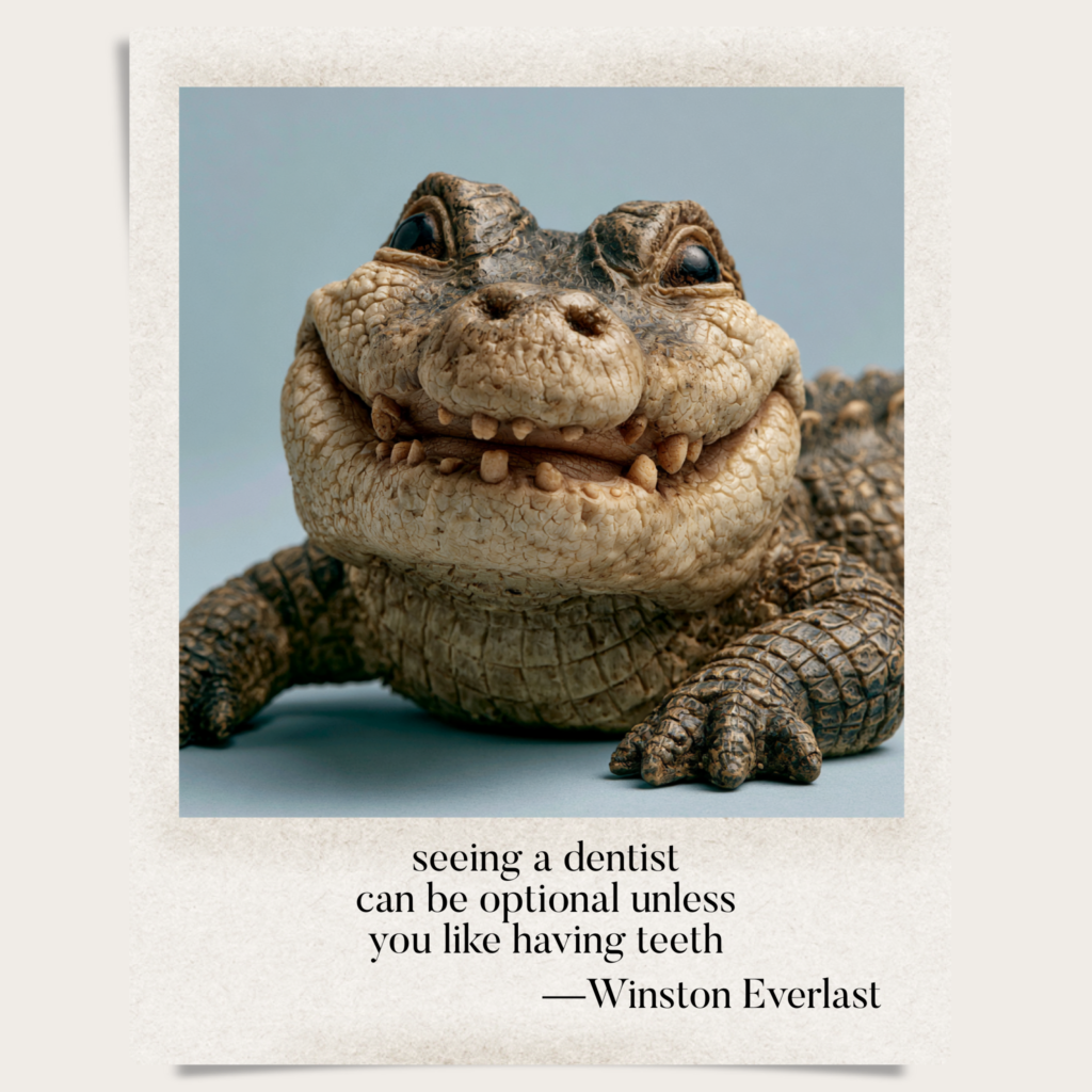 seeing a dentist / can be optional unless / you like having teeth — haiga by Winston Everlast