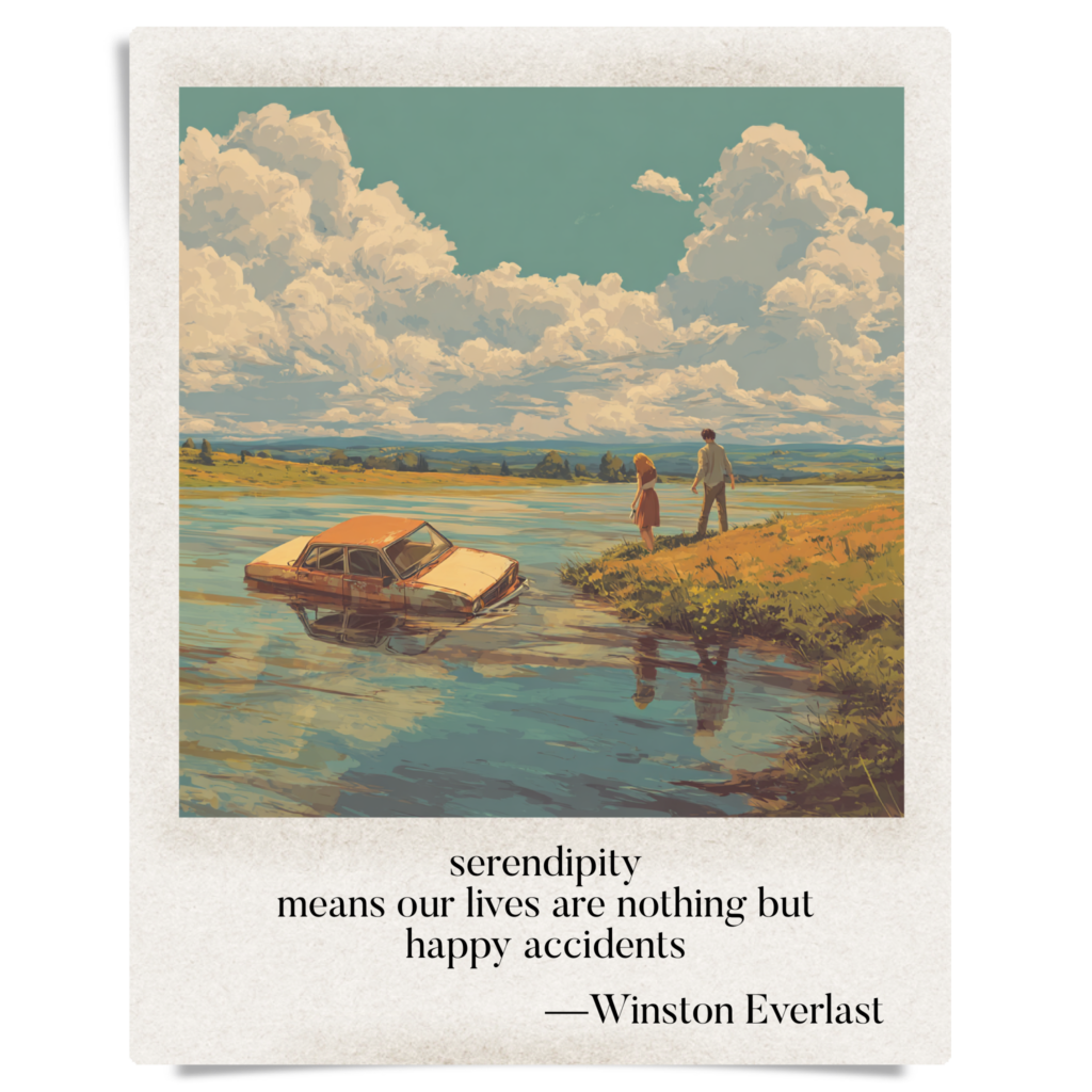 serendipity / means our lives are nothing but / happy accidents — haiga by Winston Everlast