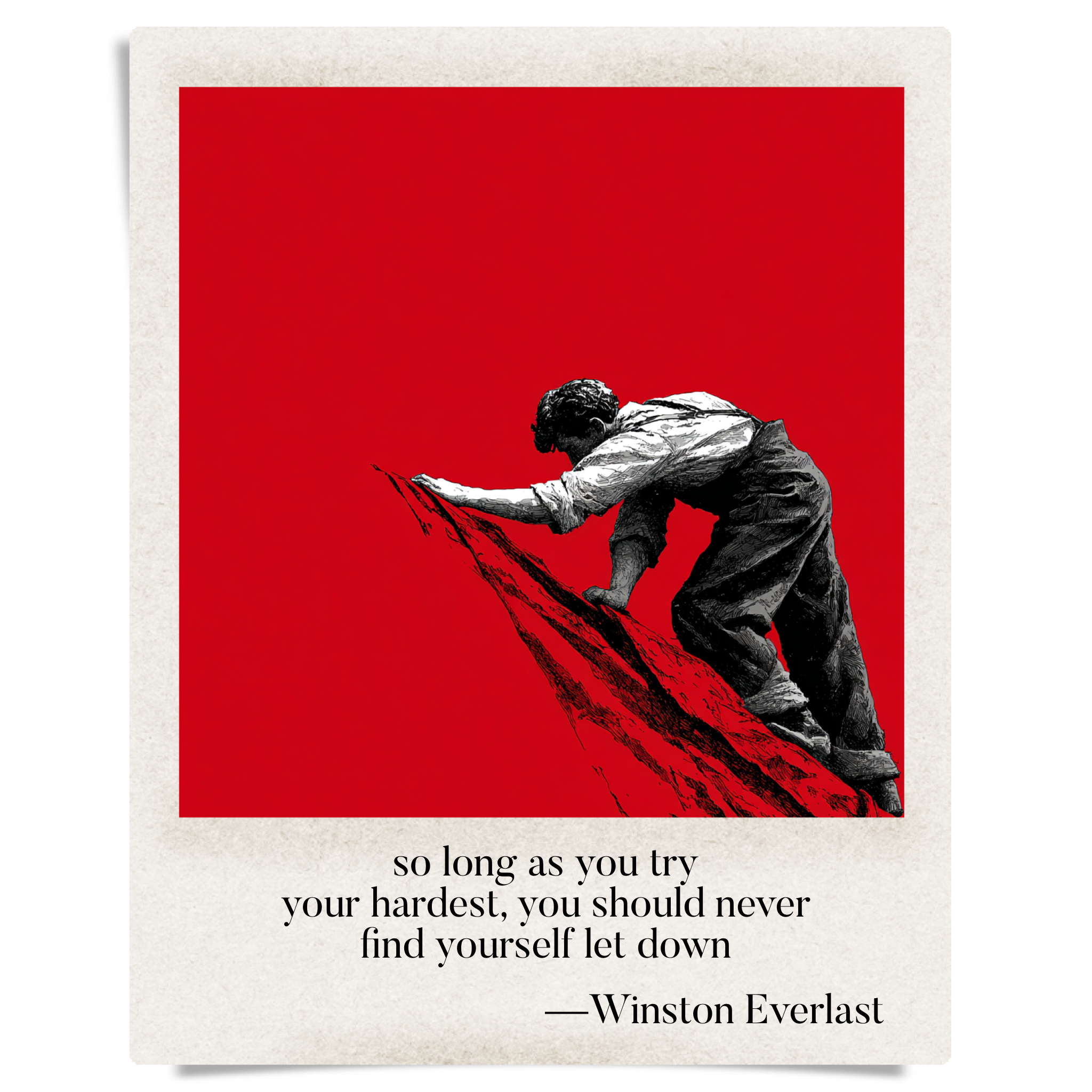 so long as you try / your hardest, you should never / find yourself let down — haiga by Winston Everlast