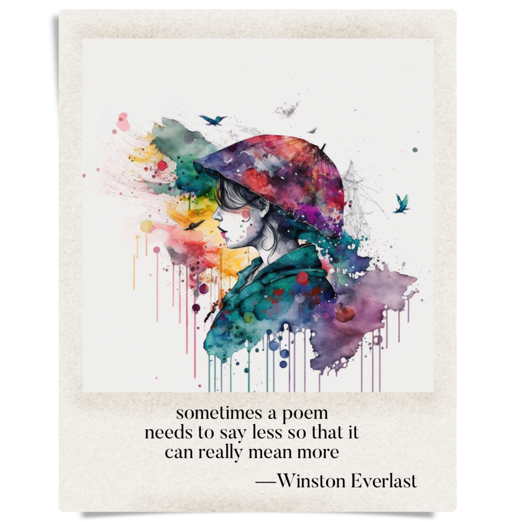 sometimes a poem / needs to say less so that it / can really mean more — haiga by Winston Everlast