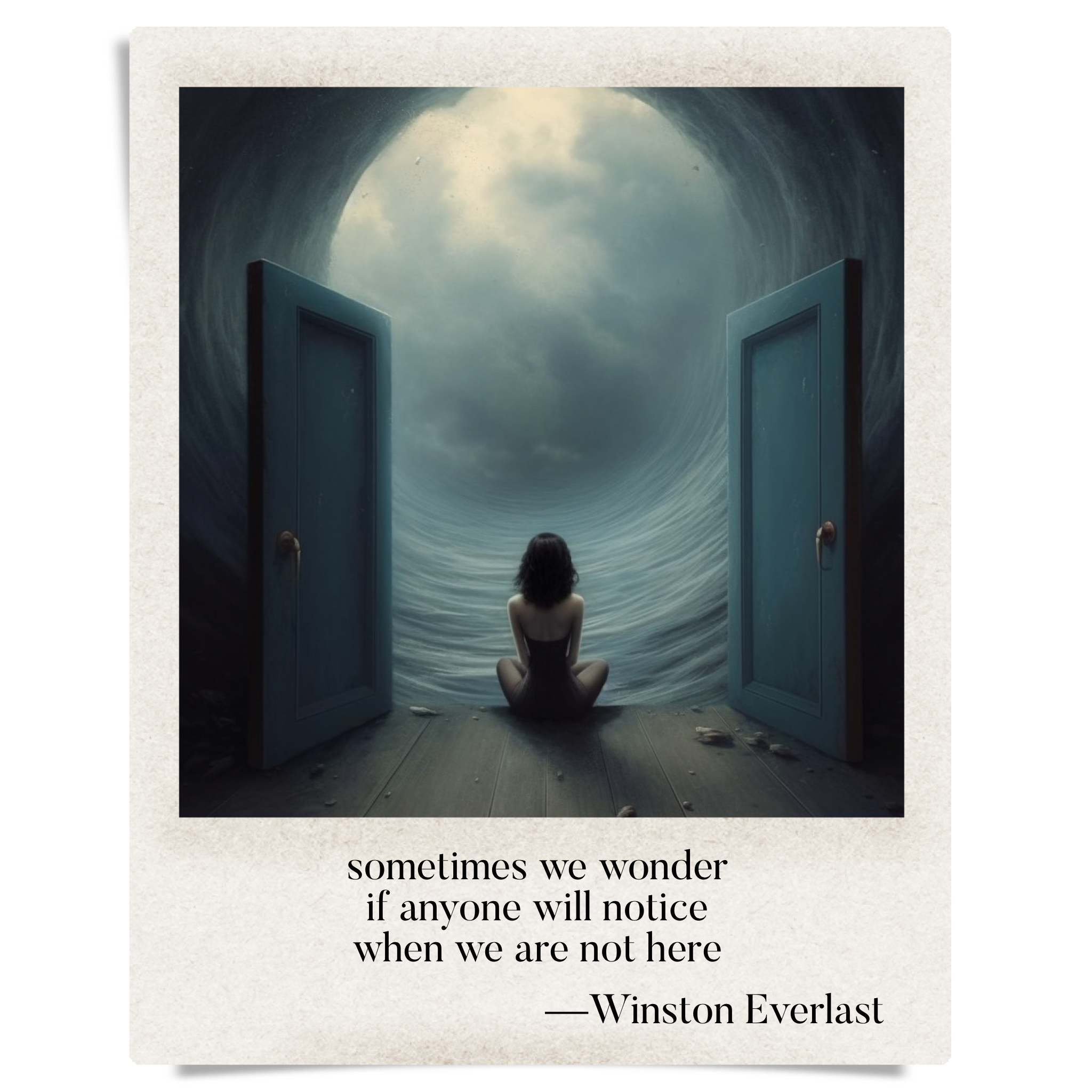 sometimes we wonder / if anyone will notice / when we are not here — haiga by Winston Everlast